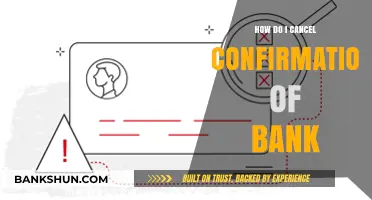 Canceling Bank Confirmation: A Step-by-Step Guide to Reverse the Process