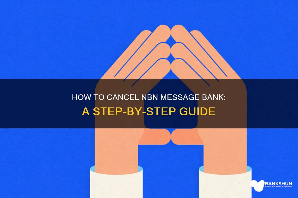 how do i cancel nbn message bank