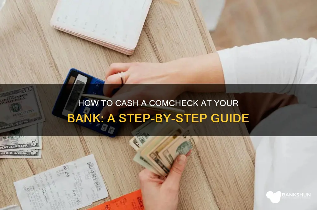 how do i cash comcheck at bank
