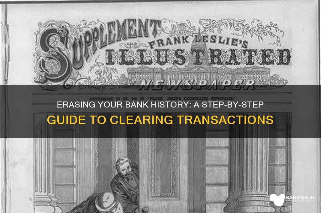how do i clear my bank history