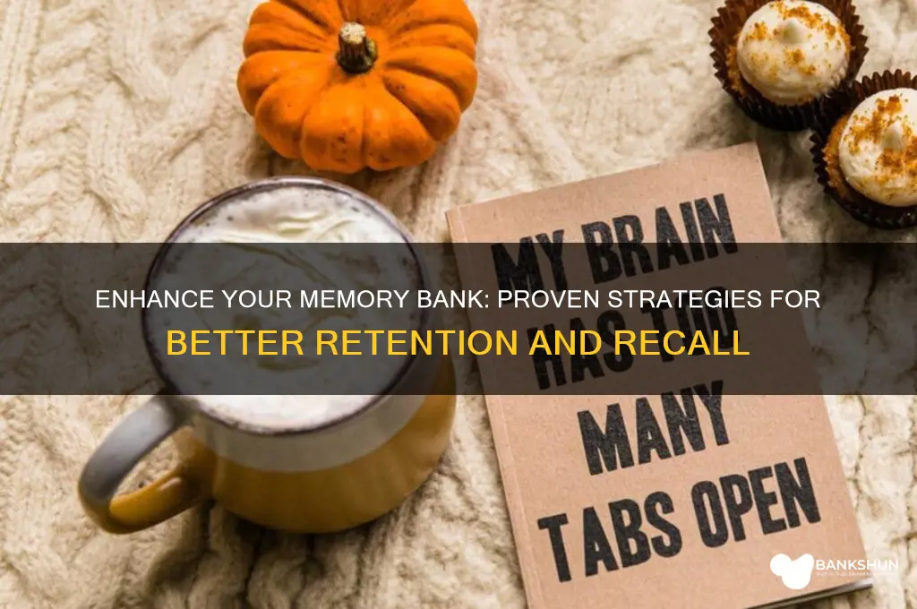 how do i improve my memory bank