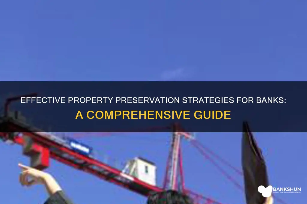 how do i property preservation for banks