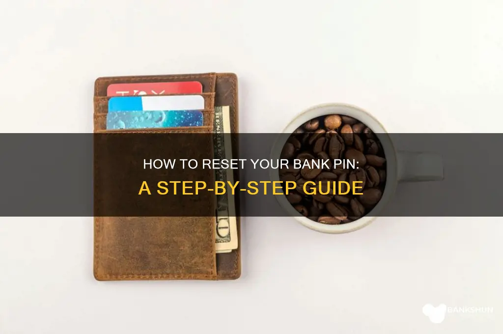 how do i reset my bank pin