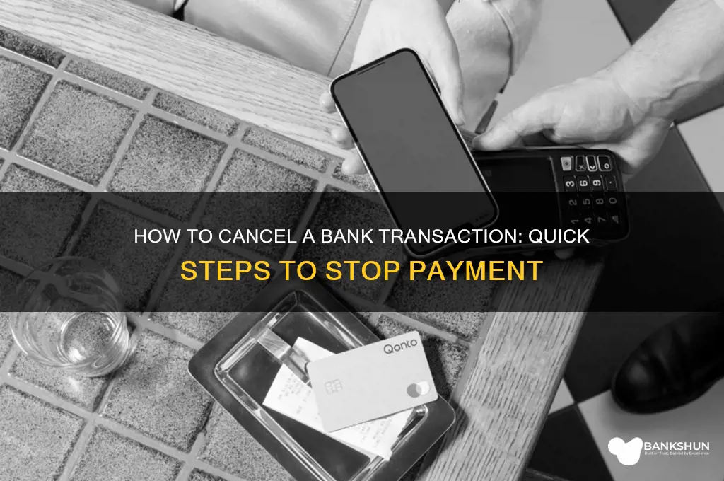 how do i stop a bank transaction