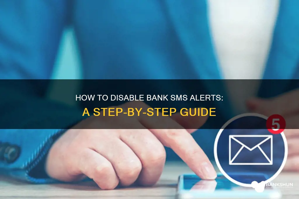 how do i stop bank sms alerts