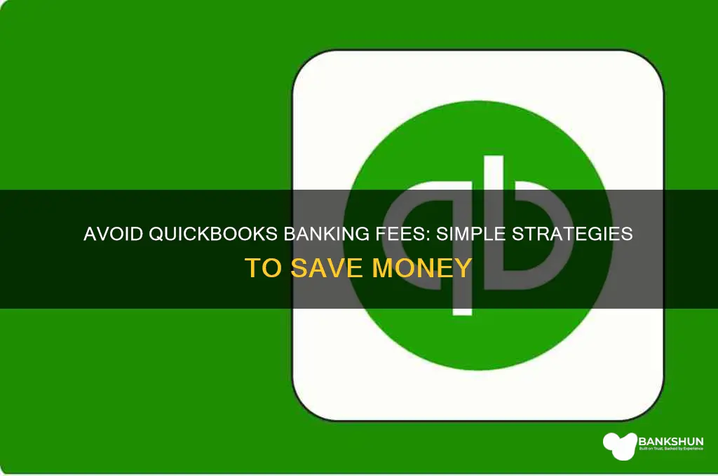how do i stop quickbooks banking fee