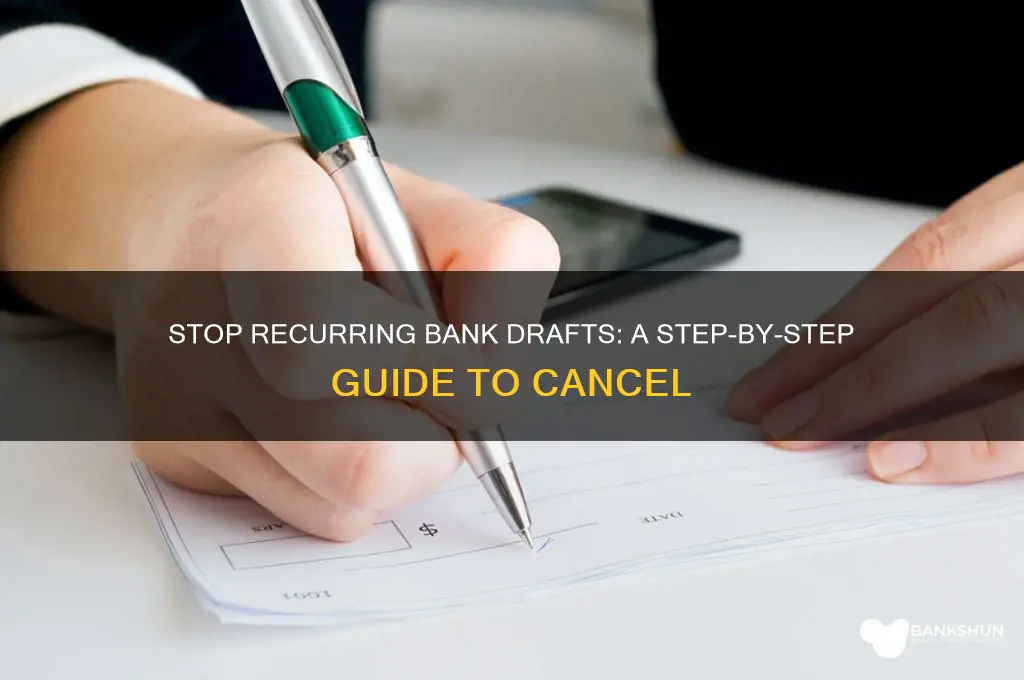 how do i stop recurring bank dratf