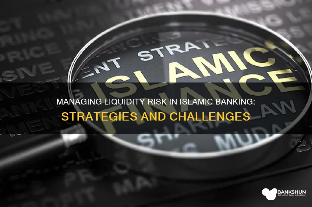 how do islamic banks manage liquidity risk
