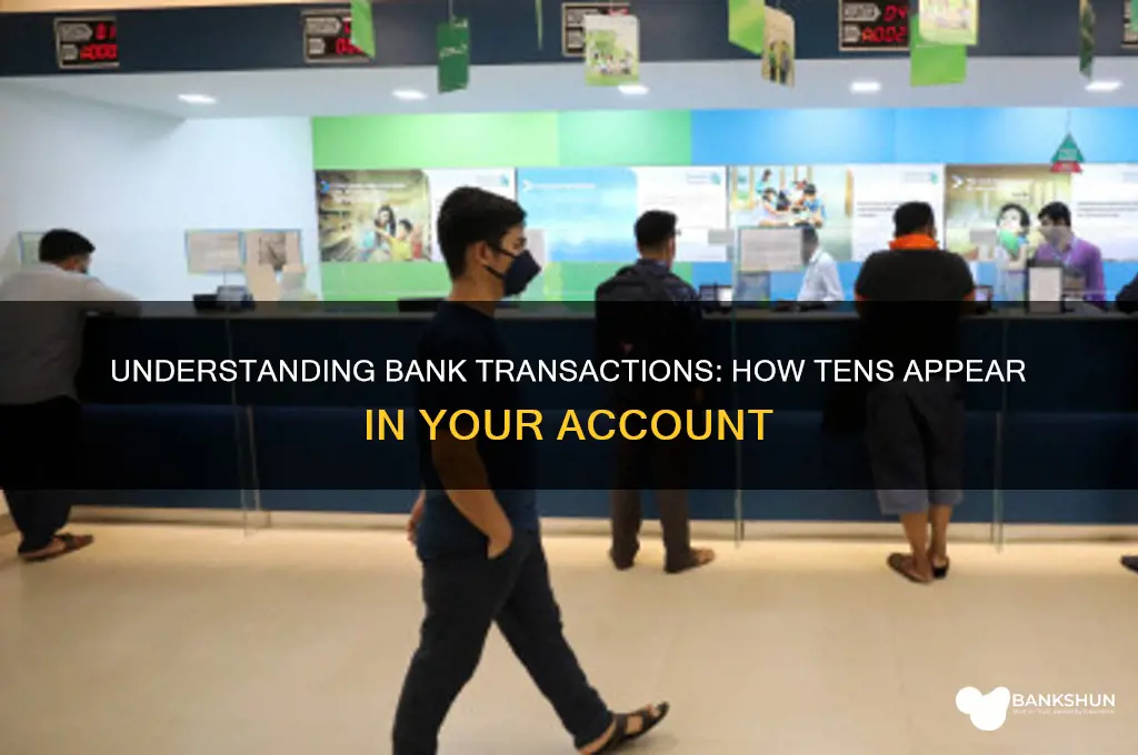 how do tens come at the bank