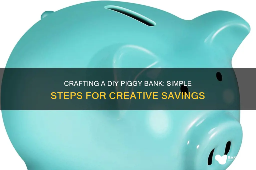 how do we make a piggy bank