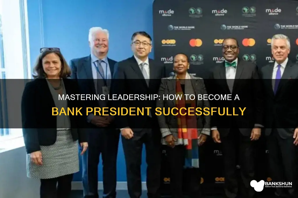 how do you be president of bank