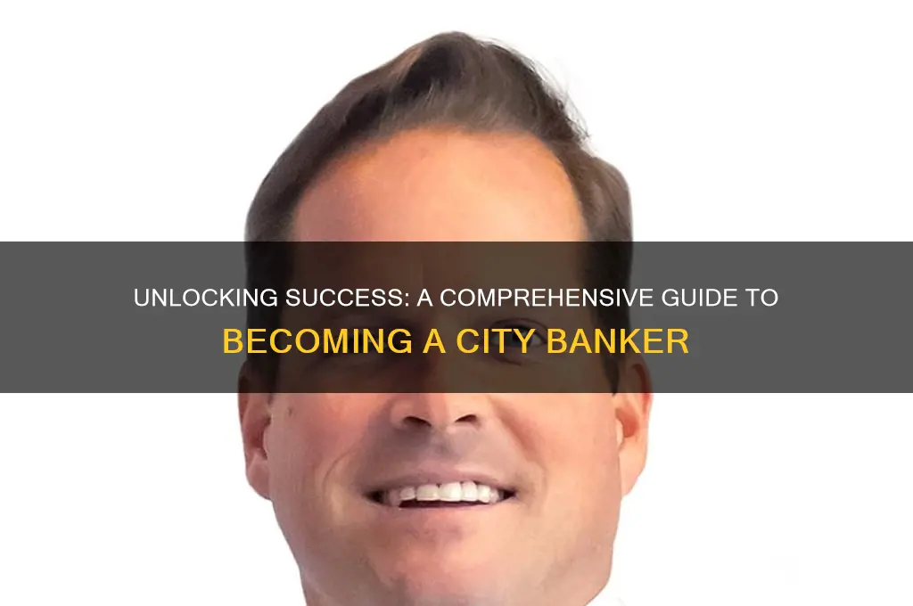 how do you become a city banker