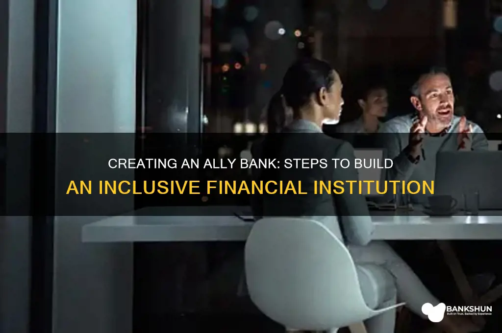 how do you create an ally bank