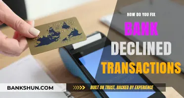 Resolving Bank Declined Transactions: Effective Solutions and Prevention Tips