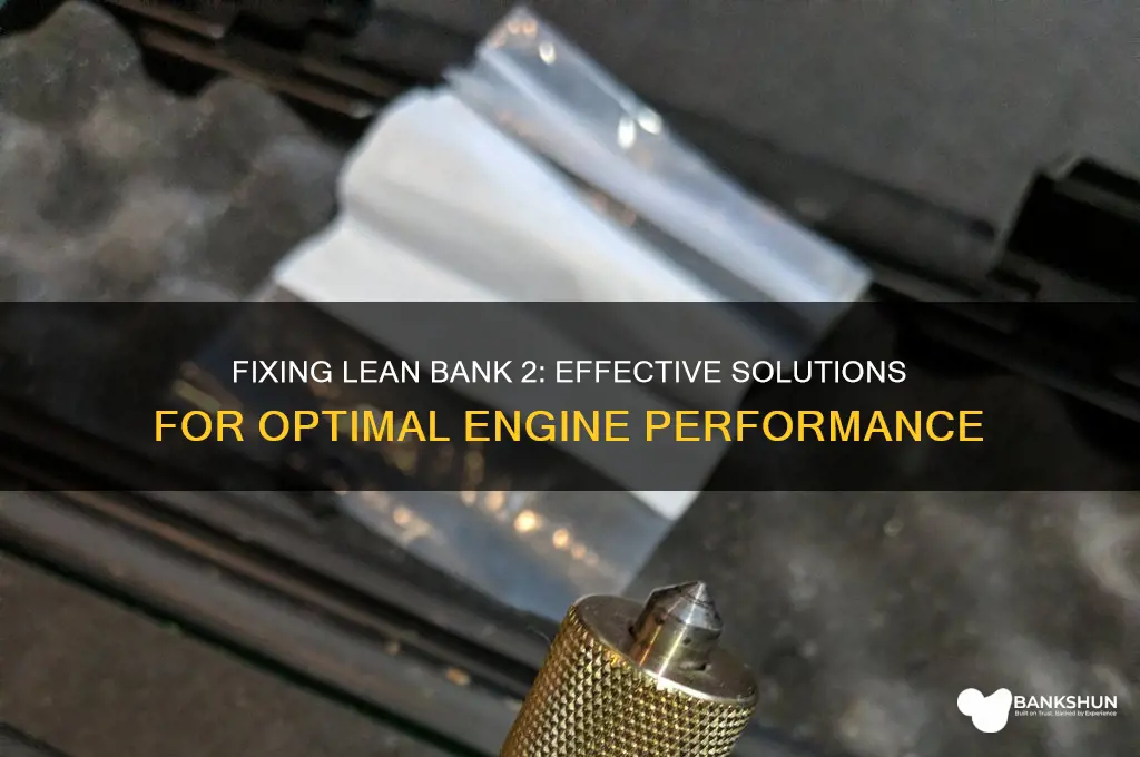 how do you fix lean bank 2