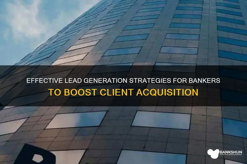 how do you generate leads in banker
