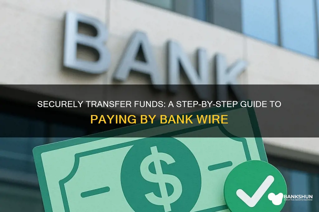 how do you pay by bank wire