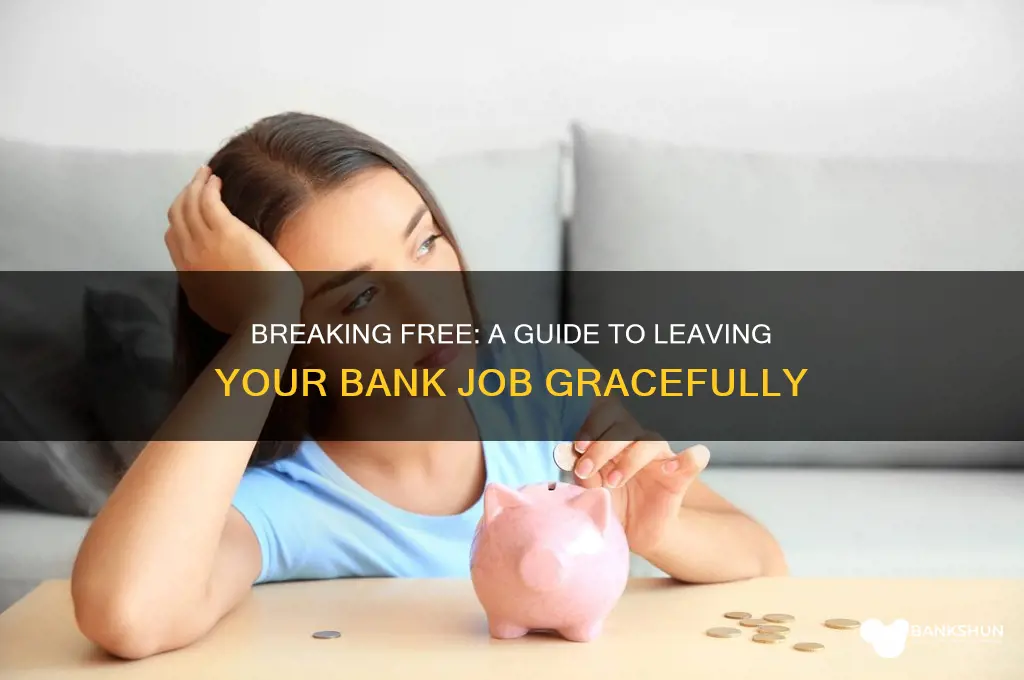 how do you quit a bank job