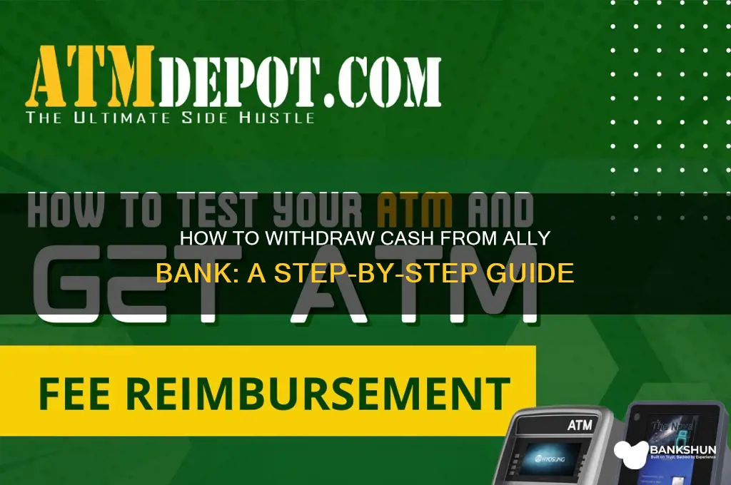 how do you sithdraw cash ally bank