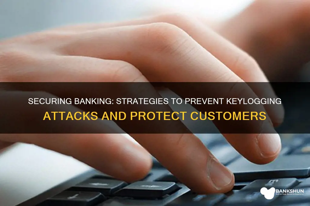 how does a bank prevent key logging