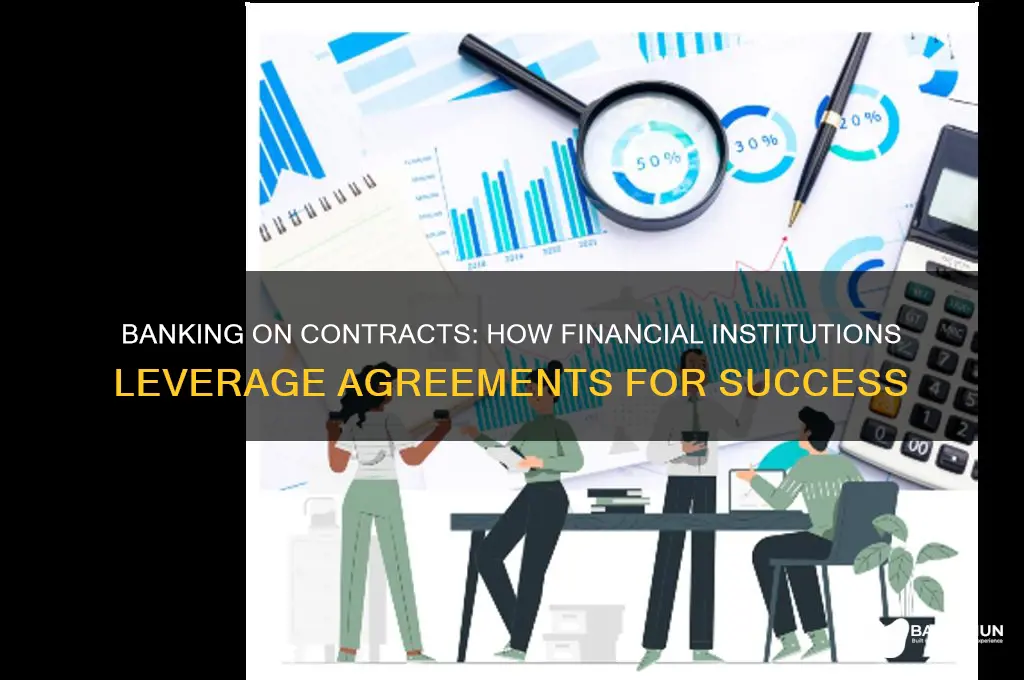 how does a banking company utilize contracts