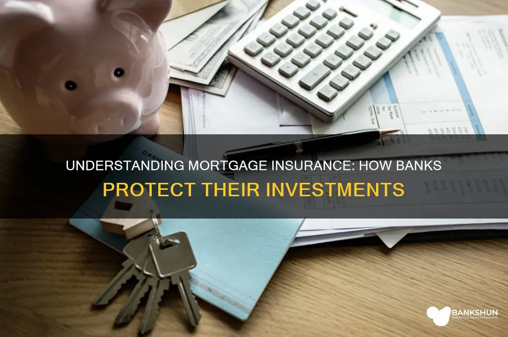 how does banks hold insurance on mortgage