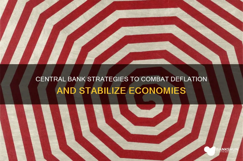how does central bank deal with deflation