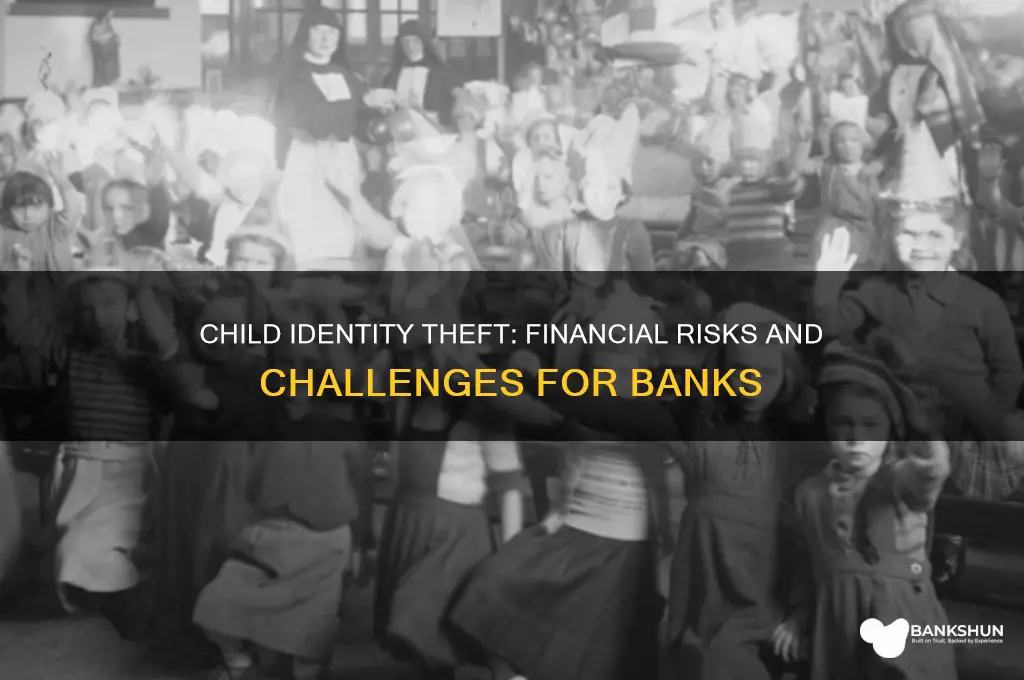 how does child identity theft affect banks