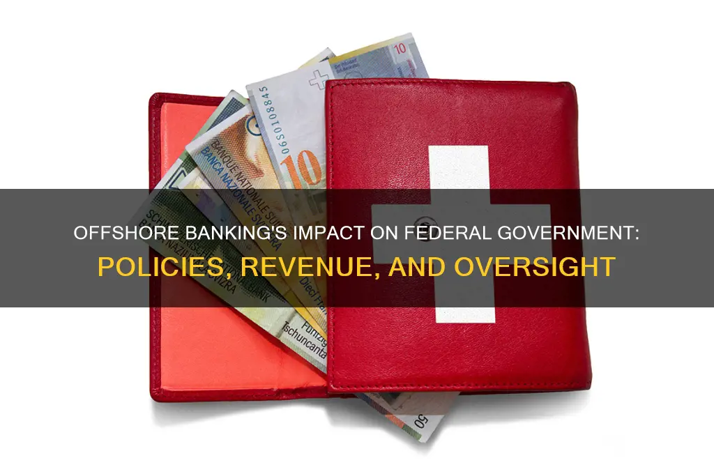 how does offshore banking affect federal government