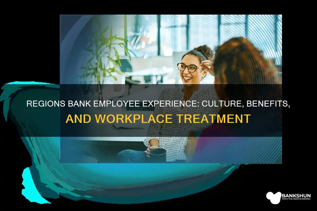how does regions bank treat their employees