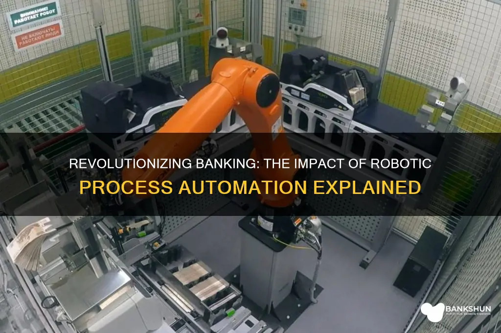 how does robotic process automation affect banking