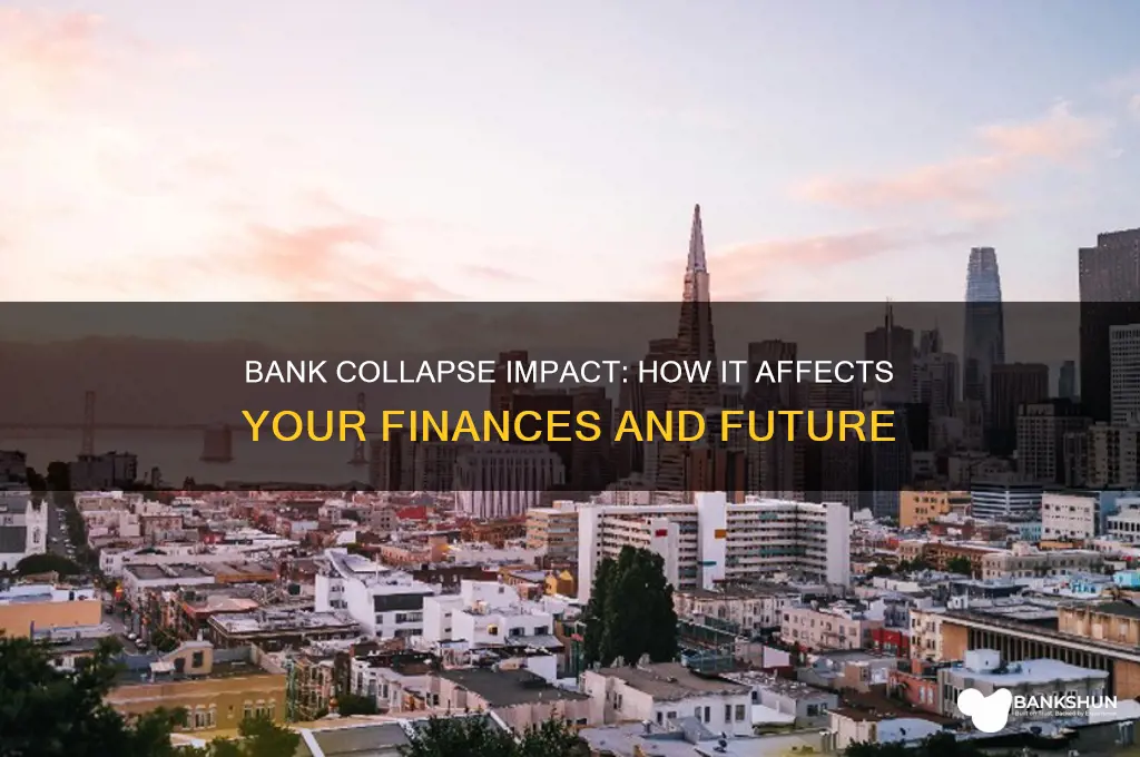 how does the bank collapse affect me