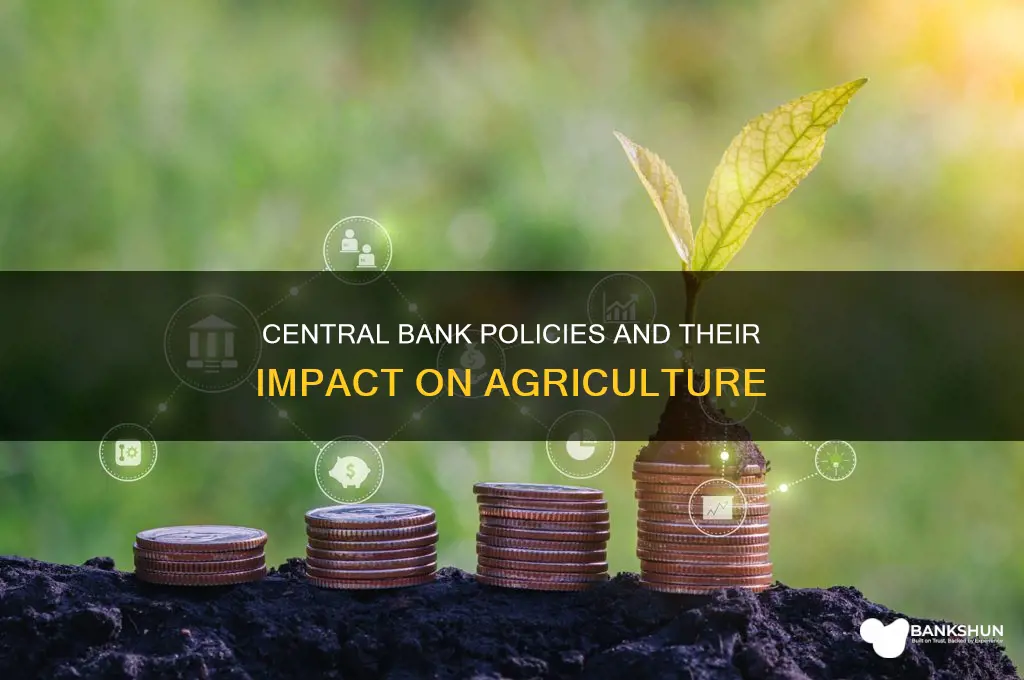 how does the central bank affect agriculture