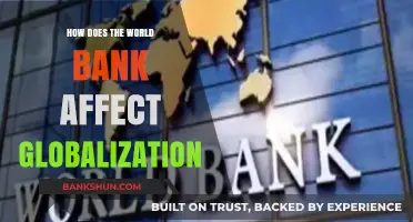 World Bank's Role in Shaping Globalization: Impact and Influence