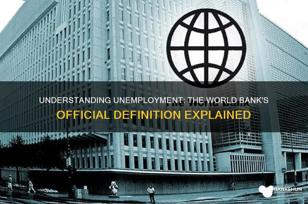 how does the world bank define unemployment