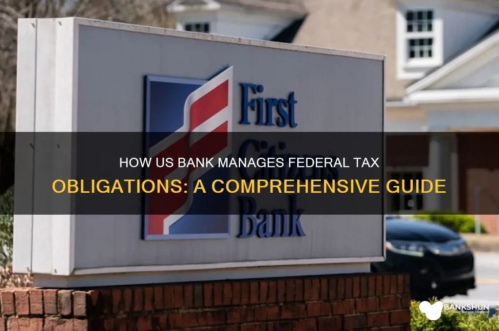 how does us bank handle federal taxes
