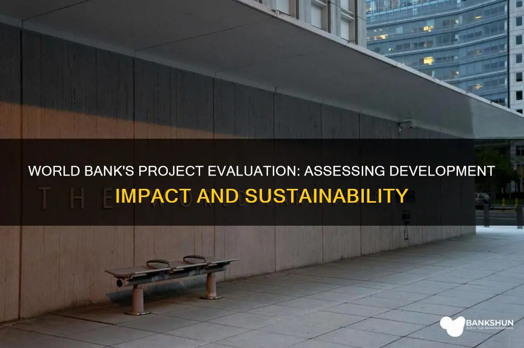 how does world bank evaluate development projects