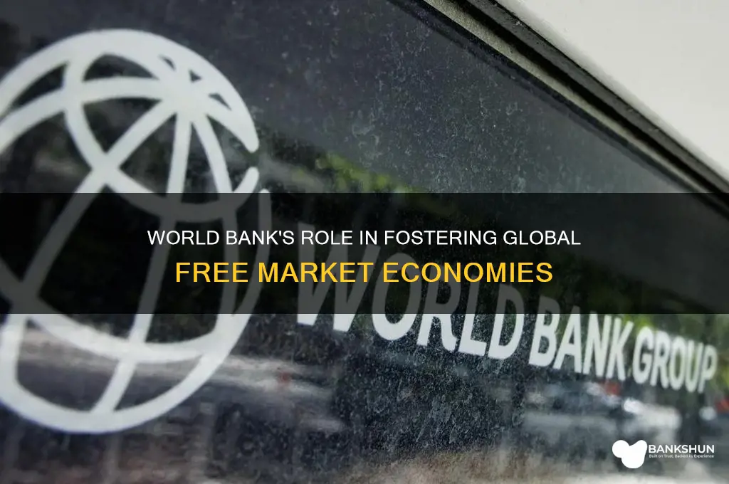 how doesthe world bank promote free markets