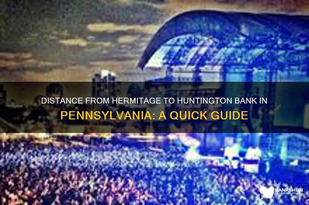 how far is hermitage huntington bank pa