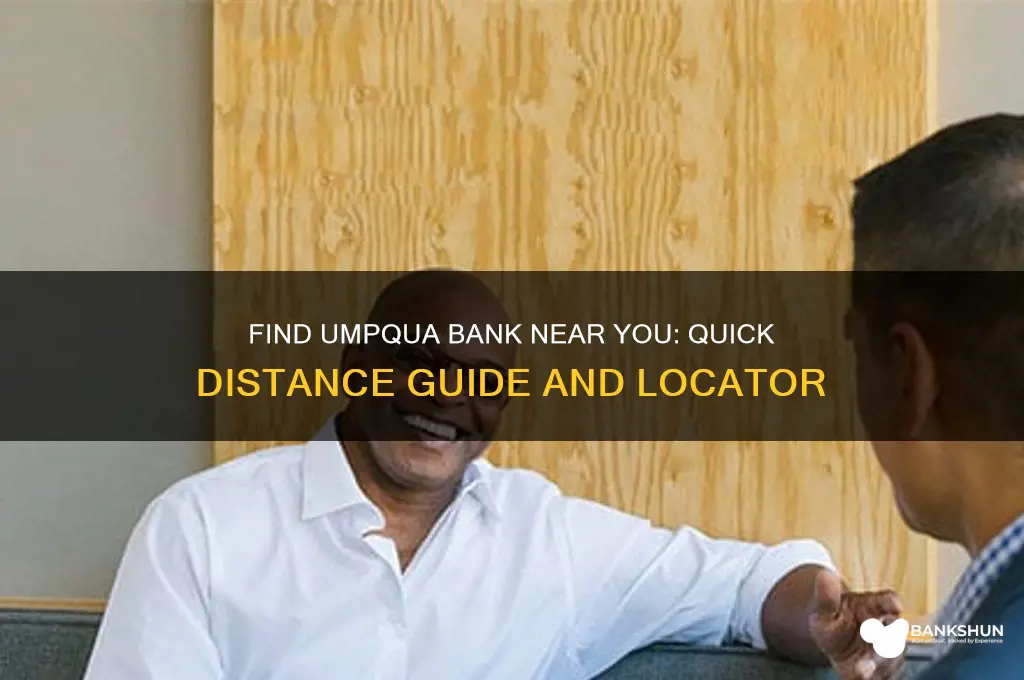 how far is umpqua bank from me