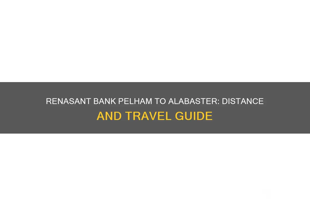 how far renasant bank pelham from alabaster