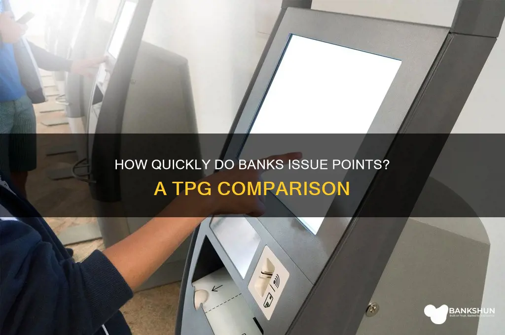 how fast each bank issues points tpg
