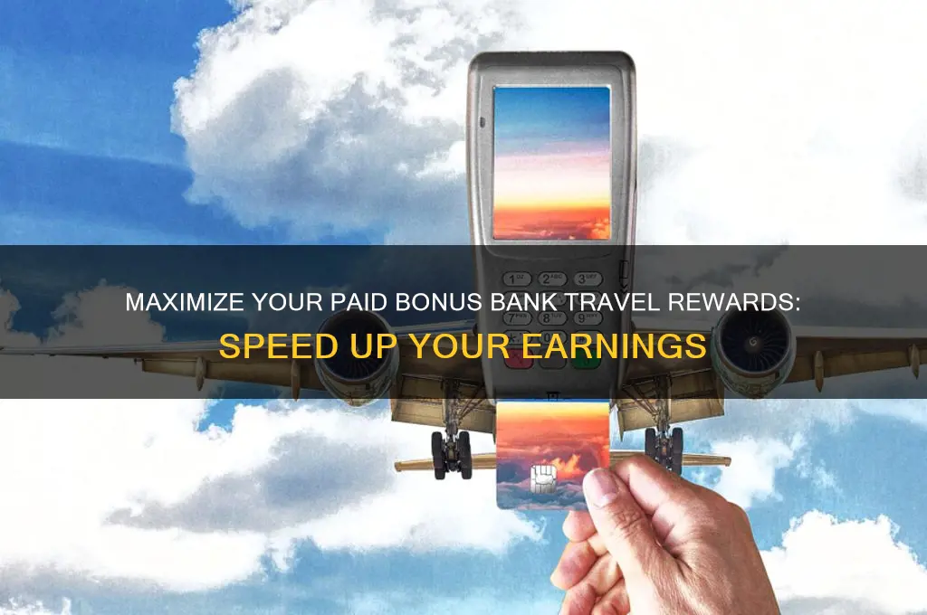 how fast paid bonus bank travel rewards