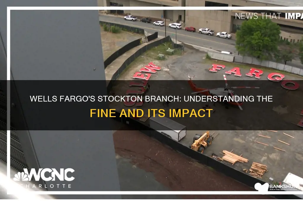 how fine wells fargo bank in stockton