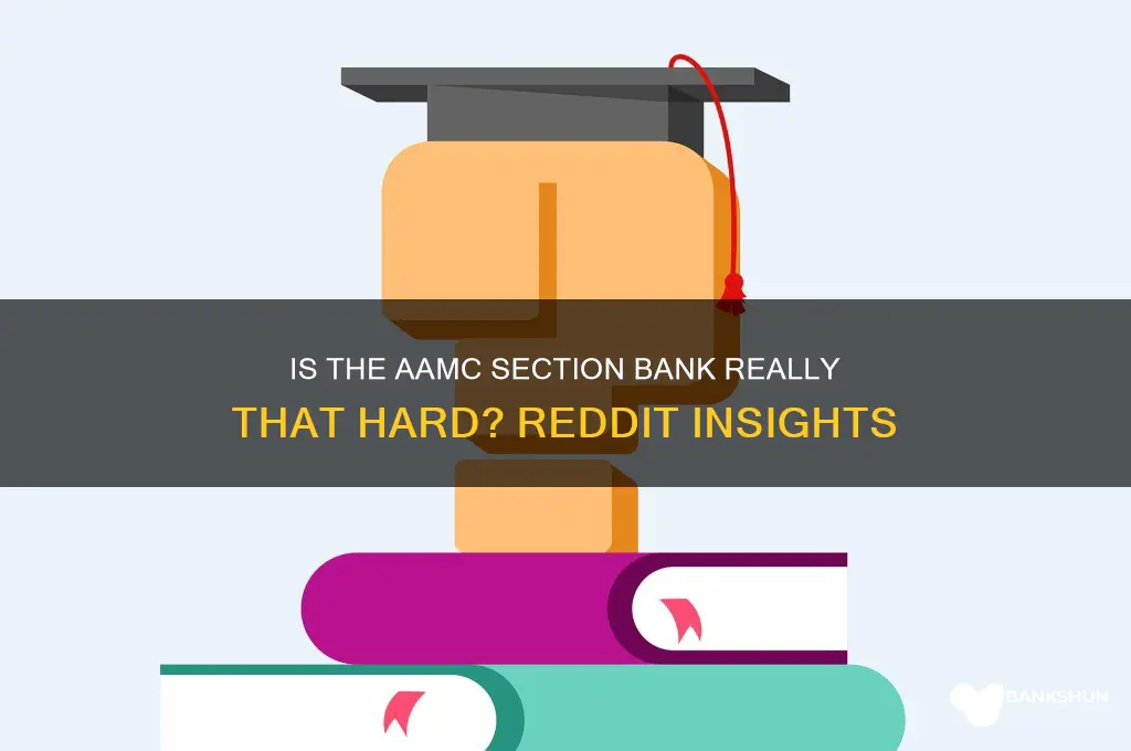 how hard is aamc section bank redit