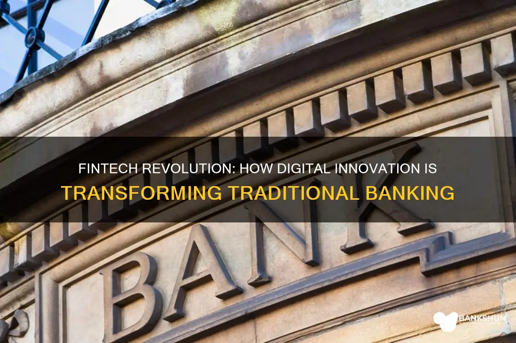 how has fintech disrupted the traditional banks