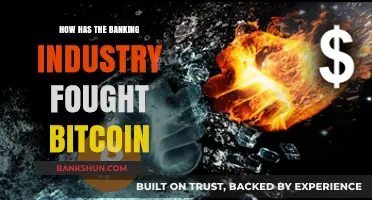 Banking vs. Bitcoin: The Industry's Battle Against Cryptocurrency Dominance