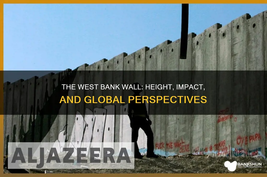 how high is the west bank wall