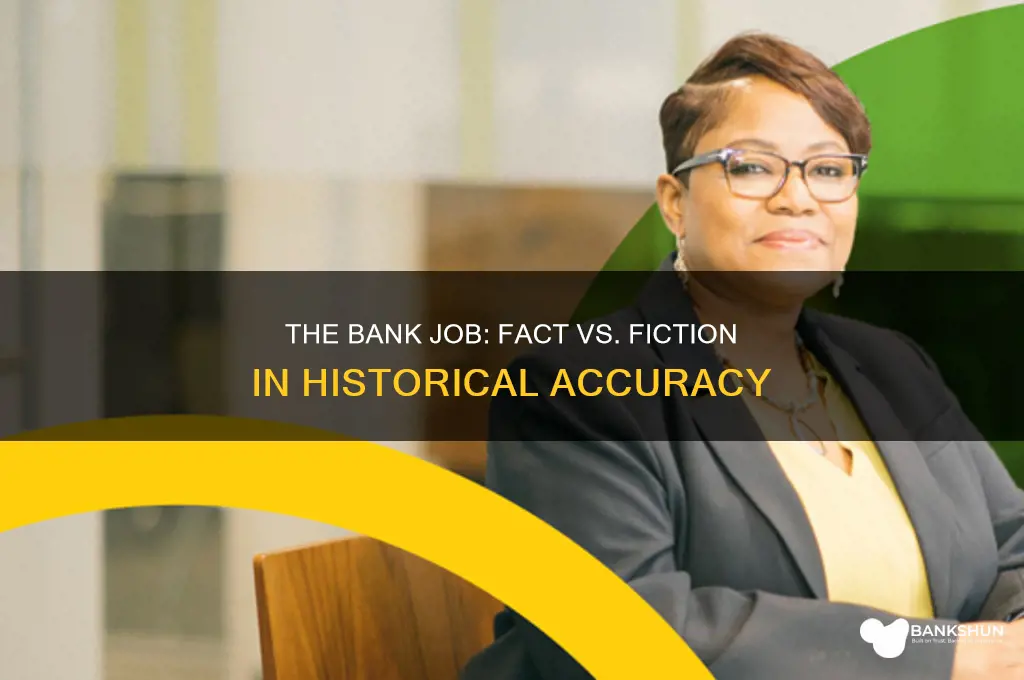 how historically accurate is the bank job