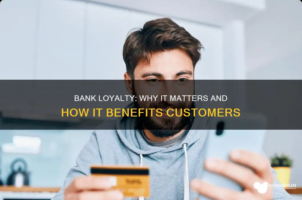 how important is loyalty to the bank
